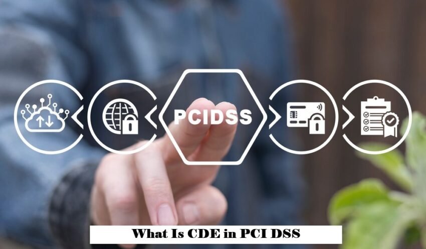 What Is CDE in PCI DSS