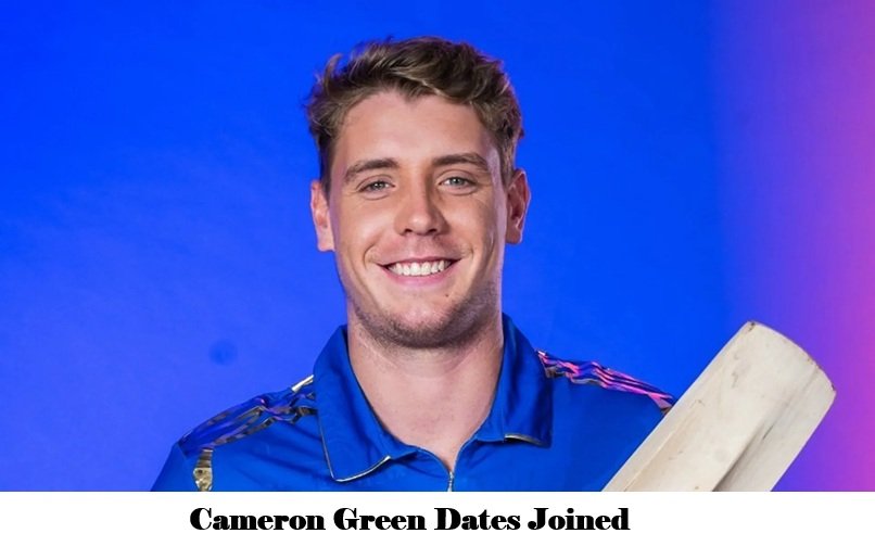 Cameron Green Dates Joined
